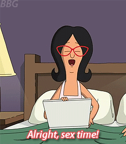 Linda Belcher says "All right, sex time."
